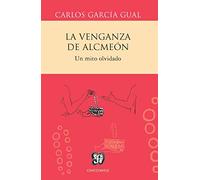 La venganza de Alcmeón. Un mito olvidado (Centzontle)