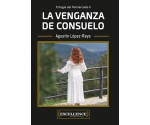 La venganza de Consuelo: Trilogía del Patriarcado II