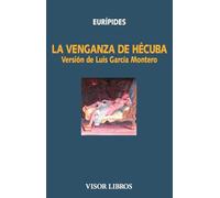 La venganza de Hécuba: Versión de Luis García Montero: 35 (Visor Literario)