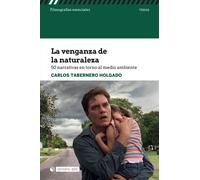 LA VENGANZA DE LA NATURALEZA.50 narrativas medio ambiente | Aa. Vv.