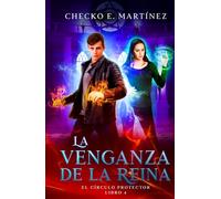 La Venganza de la Reina: Una novela de suspense, fantasia y misterio sobrenatural (Serie de fantasía juvenil "El Circulo Protector")