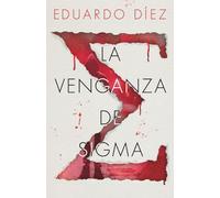 La venganza de Sigma: una novela de crimen, misterio y suspense: Serie Saulo Cánovas, nº 2