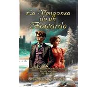 La Venganza de un Bastardo: 2 (Las Encantadoras Damas de Mrs. Bushby’s School.)