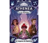 La Venganza del alquimista (ATHENEA Y LOS ELEMENTOS)