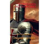 La Venganza del Templario: Novela de templarios, aventuras, cargadas de suspense. Mataron a toda su familia y decidió buscar al asesino. (Grandes novelas del autor)
