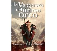La venganza del último orco