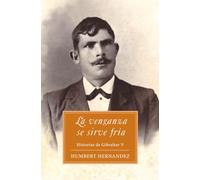 La venganza se sirve fría (Historias de Gibraltar)