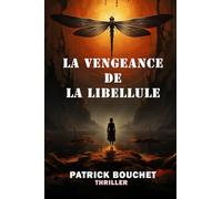 La Vengeance de la Libellule (Les enquêtes de la capitaine Valentin)