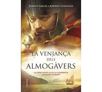 La venjança dels almogàvers: La gran novel·la de la Companyia Catalana d´Orient (Clàssica)