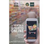 La venta de alimentos online: Regulación y perspectivas de futuro (Monografía)