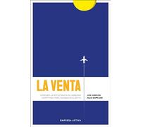 La venta: Entiende la importancia de generar confianza para conseguir el éxito. (Narrativa empresarial)