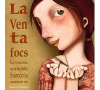 La Ventafocs: La veritable, veritable història contada per ella (Lumen Il.lustrats)