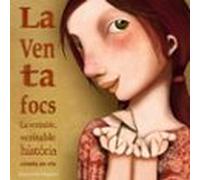 La Ventafocs: La veritable, veritable història contada per ella (Lumen Il.lustrats)