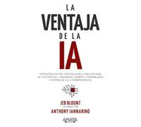 La ventaja de la IA: Estrategias de ventas para aprovechar su potencial, ahorrar tiempo, vender más y superar a la competencia (TÍTULOS ESPECIALES)
