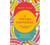 La ventaja emocional: El mapa que trazan tus sentimientos hacia la vida que quieres vivir (Crecimiento personal)