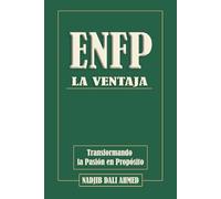 LA VENTAJA ENFP: Transformando la Pasión en Propósito (LA VENTAJA MBTI)