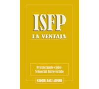 LA VENTAJA ISFP: Prosperando como Sensorial Introvertido (LA VENTAJA MBTI)