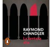 La Ventana Alta (philip Marlowe 3) (audiolibro)