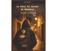 La Venus ha marxat de Badalona: Un misteri a Dalt la Vila (Human & AI Series)