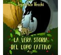 La Vera Storia Del Lupo Cattivo (audiolibro)
