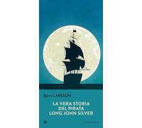 La vera storia del pirata Long John Silver (Gli Iperborei)