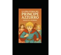 La vera storia del principe azzurro