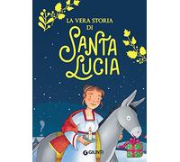 La vera storia di santa Lucia (I libri di Natale)