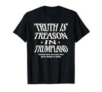 La Verdad Anti Trump es traición en la negación de Trumpland Grifter Camiseta