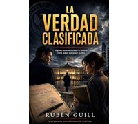 La Verdad Clasificada: Un thriller de conspiración política, espionaje y secretos de Estado