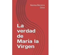 La verdad de María la Virgen