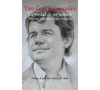 La verdad de ser músico: Recuerdos, Confesiones, Sueños y Fantasías