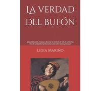 La verdad del bufón: ¿Es posible que la clave para desvelar un misterio de más de quinientos años de antigüedad permanezca oculta entre burlas y chanzas?
