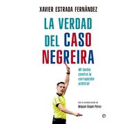 La verdad del caso Negreira: Mi lucha contra la corrupción arbitral (ACTUALIDAD)