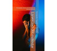 La verdad del malestar: Psicoanálisis, deseo y los límites de la felicidad humana (Serie: filosofía y psicoanálisis)