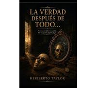 La Verdad despues de Todo...