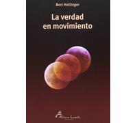La verdad en movimiento (CONCIENCIA Y EMOCION)