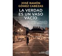 La verdad es un vaso vacío. Una novela negra magistral