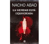 La verdad está equivocada | Nacho Abad