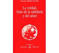 LA VERDAD, FRUTO DE LA SABIDURÍA Y DEL AMOR