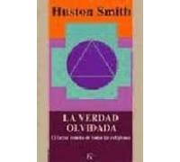 La Verdad Olvidada: El Factor Comun De Todas Las Religiones