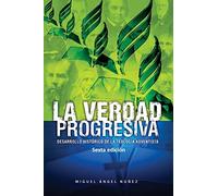 La verdad progresiva: Desarrollo histórico de la teología adventista
