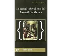 La verdad sobre el caso del Lazarillo de Tormes: 2 (ESTUDIOS Y ENSAYOS LITERARIOS)