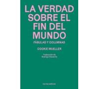 La Verdad Sobre El Fin Del Mundo