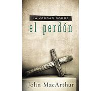 La verdad sobre el perdon (truth about forgiveness) (La verdad sobre / Truth About)