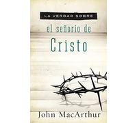 La verdad sobre el señorío de Cristo (Verdad sobre / Truth About)