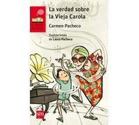 La verdad sobre la Vieja Carola | Carmen Pacheco