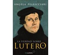 La Verdad Sobre Lutero