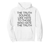 La Verdad Suena como Odio a Aquellos Que odian la Verdad Sudadera con Capucha
