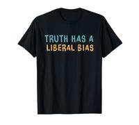 La Verdad Tiene un sesgo Liberal demócrata Camiseta