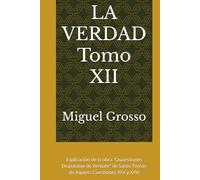 LA VERDAD Tomo XII: Explicación de la obra "Quaestiones Disputatae de Veritate" de Santo Tomás de Aquino: Cuestiones XXV y XXVI (La Sabiduría Tomista: Reflexiones sobre la Verdad)